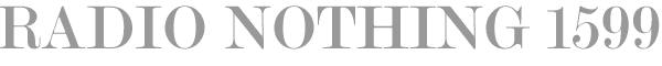 Radio Nothing 1599