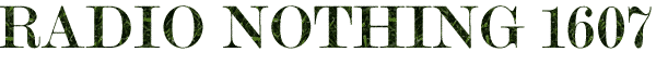Radio Nothing 1607