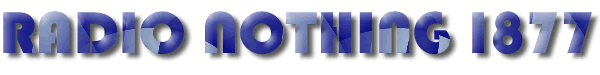 Radio Nothing 1877