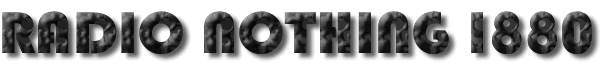 Radio Nothing 1880