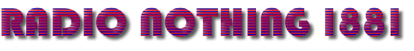 Radio Nothing 1881