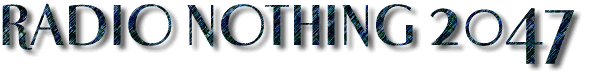 Radio Nothing 2047