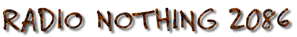 Radio Nothing 2086