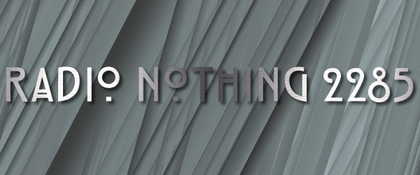 Radio Nothing 2285
