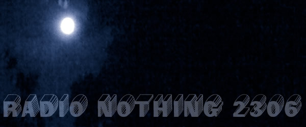 Radio Nothing 2306