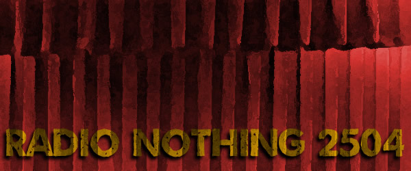 Radio Nothing 2504