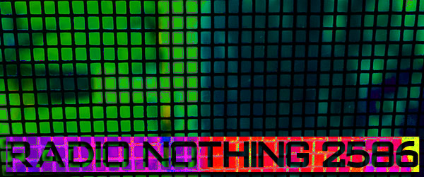 Radio Nothing 2586