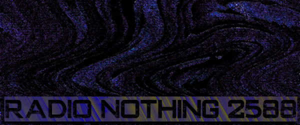 Radio Nothing 2588